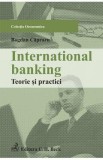 International banking. Teorie si practici - Bogdan Capraru