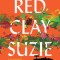Red Clay Suzie: A Novel Based on True Events