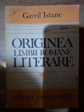 Originea limbii romane literare- Gavril Istrate