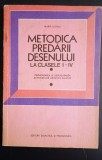 Metodica predarii desenului la clasele I-IV .Organizarea si desfasurarea activitatilor artistico-plastice -Maria Ilioaia