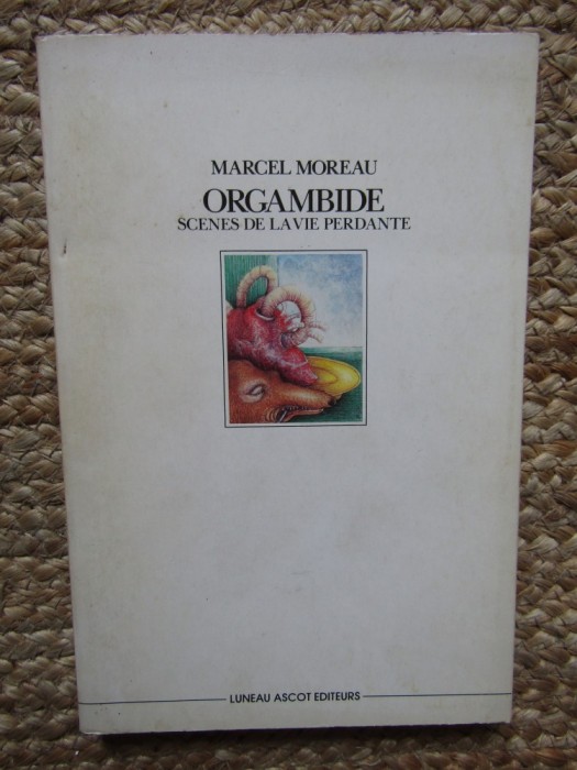 Moreau Marcel Orgambide. Scenes de la vie perdante