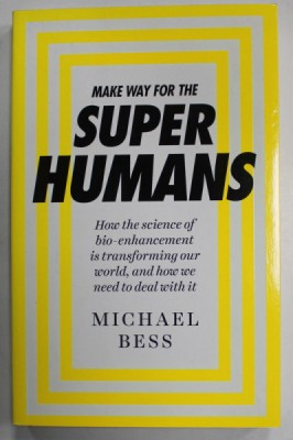 MAKE WAY FOR THE SUPER HUMANS by MICHAEL BESS , 2016 foto
