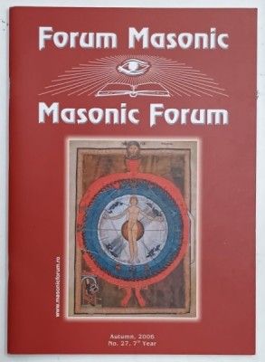 FORUM MASONIC / MASONIC FORUM , REVISTA BILINGVA ROMANA - ENGLEZA , No. 27 , 2006 foto