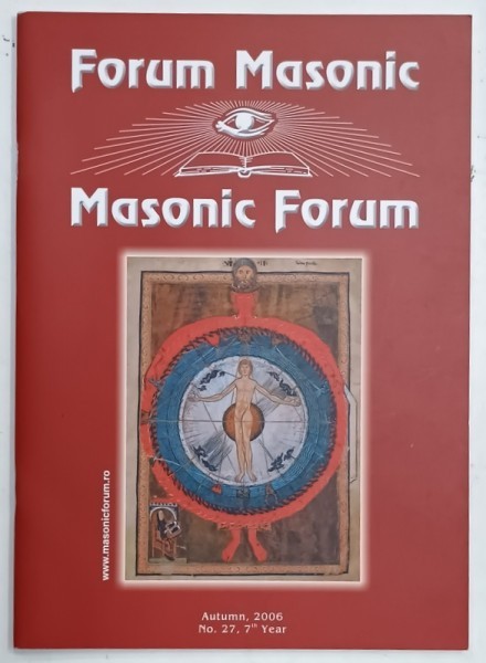 FORUM MASONIC / MASONIC FORUM , REVISTA BILINGVA ROMANA - ENGLEZA , No. 27 , 2006