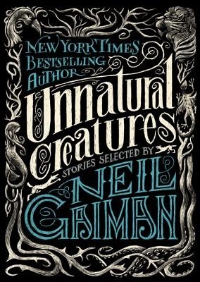 Unnatural Creatures: Stories Selected by Neil Gaiman foto