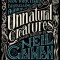 Unnatural Creatures: Stories Selected by Neil Gaiman