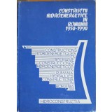 CONSTRUCTII HIDROENERGETICE IN ROMANIA 1950-1990-COLECTIV-227066