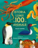 Cumpara ieftin Istoria lumii &icirc;n 100 de animale - Simon Barnes