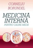 Medicina interna pentru cadre medii. Editia a V-a/Corneliu Borundel