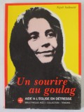 UN SOURIRE AU GOULAG , JOURNAL D &#039;UNE CATHOLIQUE LITUANIENNE 1975 -1983 par NIJOLE SADUNAITE , 1986