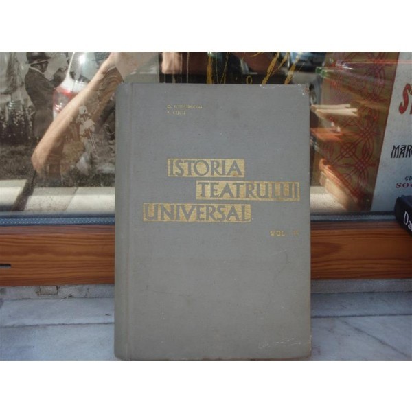 Istoria teatrului universal volumul 2 , Octavian Gheorghiu , 1966