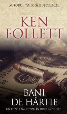 Bani de h&amp;acirc;rtie - Paperback brosat - Ken Follett - RAO foto