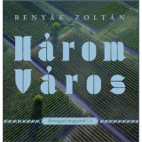 H&aacute;rom V&aacute;ros - Beny&aacute;k Zolt&aacute;n