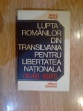 A8 LUPTA ROMANILOR DIN TRANSILVANIA PENTRU LIBERTATEA NATIONALA - VASILE NETEA