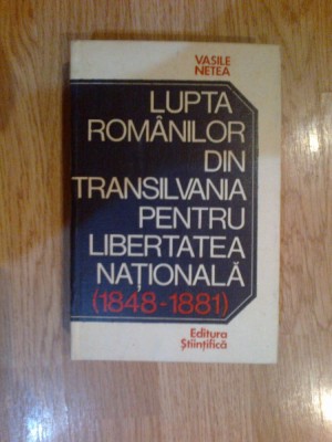 a8 LUPTA ROMANILOR DIN TRANSILVANIA PENTRU LIBERTATEA NATIONALA - VASILE NETEA foto