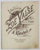 ZOE VALSE , PENTRU PIANO de A. KRATOCHVIL JUNIOR , CCA. 1900, PARTITURA