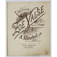 ZOE VALSE , PENTRU PIANO de A. KRATOCHVIL JUNIOR , CCA. 1900, PARTITURA