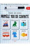 Invat sa scriu. Primele 100 de cuvinte