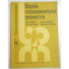 BAZELE RATIONAMENTULUI GEOMETRIC de DAN BRANZEI...GHEORGHE ISVORANU , 1983