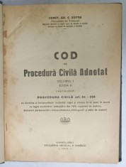 COD DE PROCEDURA CIVILA ADNOTAT de CONST. GR. C. ZOTTA , VOLUMUL I , PROCEDURA CIVILA ART. 54 -256 , APARUTA 1934