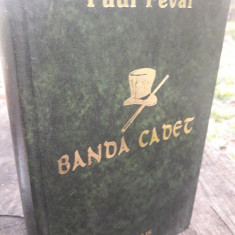 Paul Feval - Banda Cadet si Inghititorul de Sabii-}/ 1997ed Lux