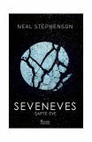 Seveneves. Șapte Eve - Neal Stephenson