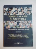 FORTELE ARMATE SI SOCIETATEA . TEXTE FUNDAMENTALE DE SOCIOLOGIE MILITARA , 2010