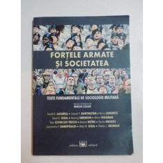 FORTELE ARMATE SI SOCIETATEA . TEXTE FUNDAMENTALE DE SOCIOLOGIE MILITARA , 2010