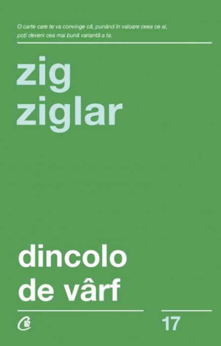 Dincolo De Varf Ed. Iii, Zig Ziglar - Editura Curtea Veche