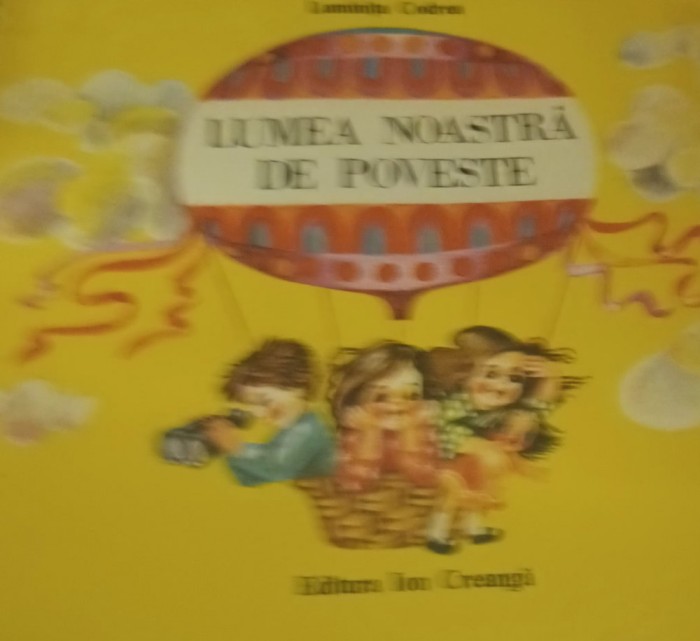 LUMEA NOASTRA DE POVESTE Luminita Codrea