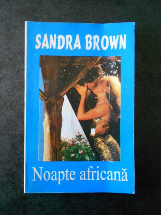 SANDRA BROWN - NOAPTE AFRICANA