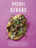 Posh Kebabs | Rosie Reynolds, Quadrille Publishing
