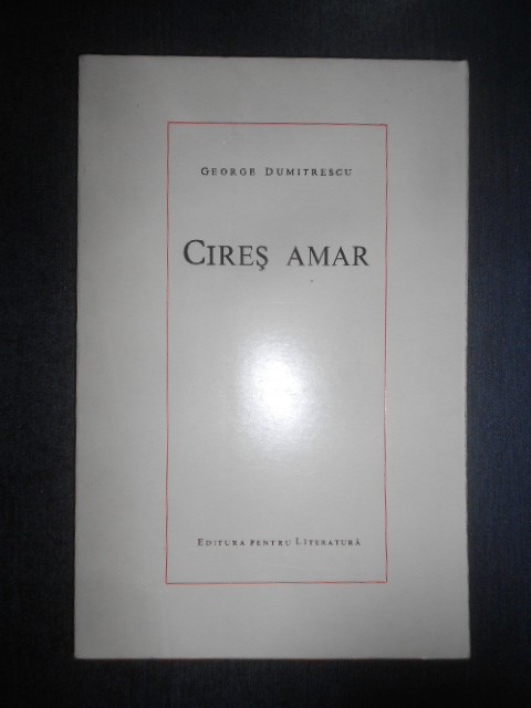 George Dumitrescu - Cires amar. Poezii (1967)