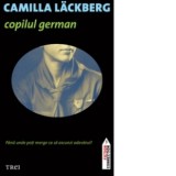 Copilul german - Camilla Lackberg