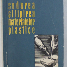 SUDAREA SI LIPIREA MATERIALELOR PLASTICE de S. E SEMIACIKIN , 1961