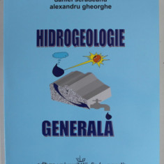 HIDROGEOLOGIE GENERALA de DANIEL SCRADEANU si ALEXANDRU GHEORGHE , 2007