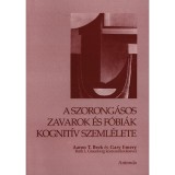 A szorong&aacute;sos zavarok &eacute;s f&oacute;bi&aacute;k kognit&iacute;v szeml&eacute;lete - Aaron T. Beck