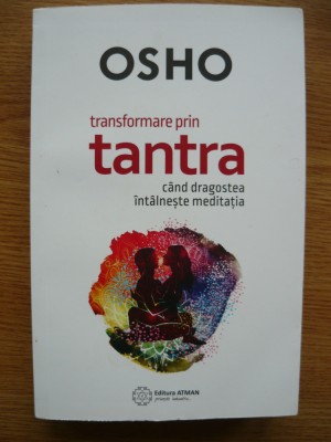 OSHO - TRANSFORMAREA TANTRA - 2019 foto