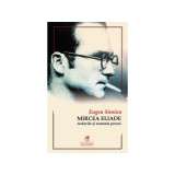 Mircea Eliade. Nodurile şi semnele prozei