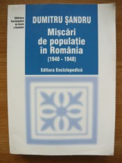 DUMITRU SANDRU - MISCARI DE POPULATIE IN ROMANIA (1940-1948) - 2003 foto