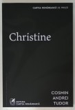 CHRISTINE de COSMIN ANDREI TUDOR , roman , 2024