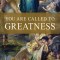 You Are Called to Greatness