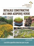 Detaliile constructive ale unui acoperis verde - Leslie Doyle - M.A.S.T