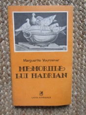 Memoriile lui Hadrian - Marguerite Yourcenar, Editura Cartea Romaneasca, Roman, Beletristica