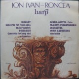 Disc vinil, LP. CONCERTO FOR FLUTE, HARP AND ORCHESTRA / CONCERTO FOR HARP AND ORCHESTRA-ION IVAN-RONCEA-264881, Electrecord