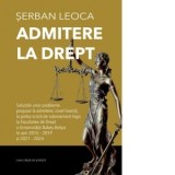 Admitere la drept. Solutiile unor probleme propuse la admitere, nivel licenta, la proba scrisa de rationament logic la Facultatea de Drept a Universit
