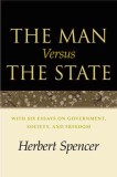 The Man Versus the State: With Six Essays on Government, Society, and Freedom