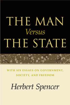 The Man Versus the State: With Six Essays on Government, Society, and Freedom foto