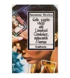 Suzanne Deriex - Cele sapte vieti ale Louisei Croisier, nascuta