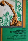 UTILAJUL SI TEHNOLOGIA MESERIEI. MECANIC INDUSTRIA MATERIALELOR DE CONSTRUCTII. MANUAL PENTRU CLASELE A XI--239827